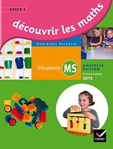 Découvrir les maths, situations MS : cycle 1 : programme 2015