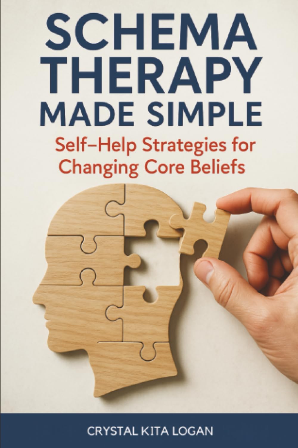 Logan, Crystal Kita Schema Therapy Made Simple, Self-Help Strategies For Changing Core Beliefs