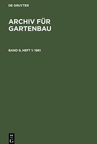 Archiv für Gartenbau, Band 9, Heft 1, Archiv für Gartenbau (1961)
