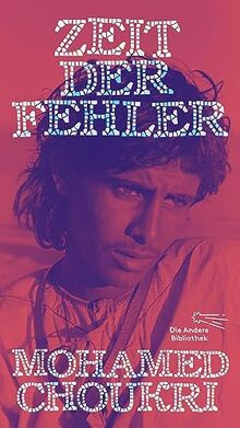 Zeit der Fehler: Autobiographischer Roman (Die Andere Bibliothek, Band 465)