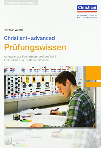 Wellers Hermann Christiani-advanced Prüfungswissen Christiani-basics Prüfungswissen - Elektroniker -in für Betriebstechnik Teil 2