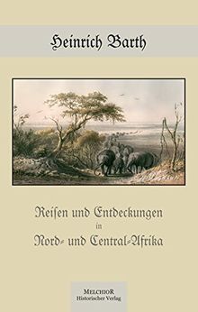 Reisen und Entdeckungen in Nord-und Central-Afrika 1849 - 1855