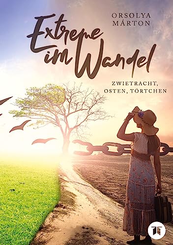 Extreme im Wandel: Zwietracht, Osten, Törtchen