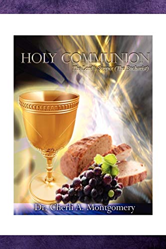 Holy Communion: The Lord's Supper (The Eucharist)