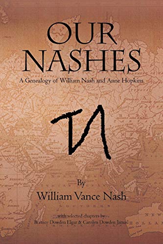 Our Nashes: A Genealogy of William Nash and Anne Hopkins