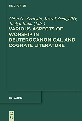 Deuterocanonical and Cognate Literature: Yearbook: Various Aspects of Worship in Deuterocanonical and Cognate Literature