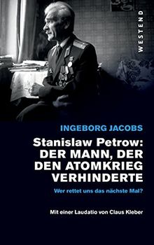 Stanislaw Petrow:: Der Mann, der den dritten Weltkrieg verhinderte