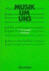 Musik um uns, 2. Auflage, Ausgabe für Realschulen und Gymnasien in Brandenburg, Bremen, Hessen, Hamburg, Mecklenburg-Vor, 7.-10. Schuljahr