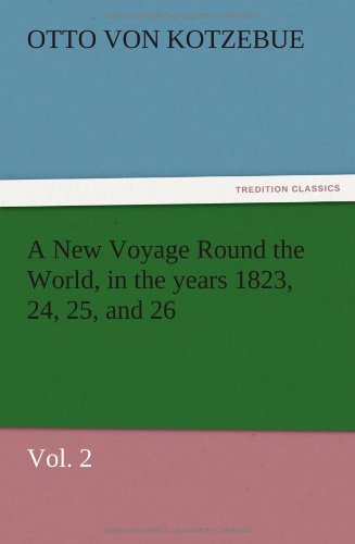 A New Voyage Round the World, in the years 1823, 24, 25, and 26, Vol. 2