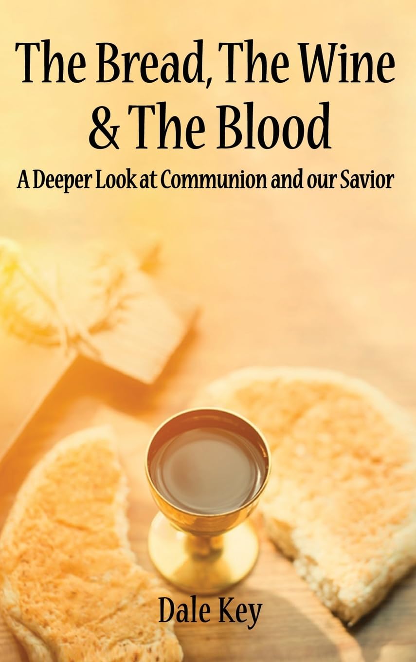 The Bread, The Wine & The Blood: A Deeper Look at Communion and Our Savior