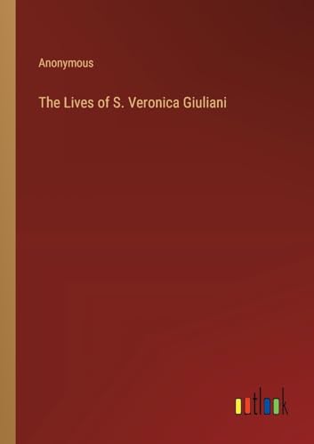 The Lives of S. Veronica Giuliani