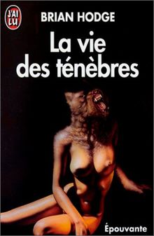 La Vie des ténèbres