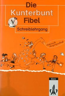 Die Kunterbunt Fibel, Klasse 1, Schreiblehrgang, Lateinische Ausgangsschrift.