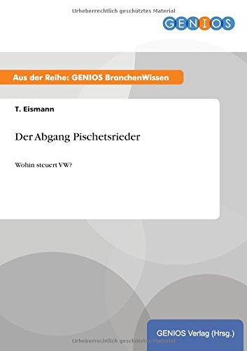 Der Abgang Pischetsrieder: Wohin steuert VW?