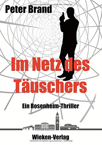 Im Netz des Täuschers: Ein Rosenheim-Thriller (Privatdetektiv Michael Warthens aus Rosenheim)