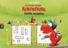 Der kleine Drache Kokosnuss - Spieleblock - Schiffe versenken: Spiel und Spaß für die Schultüte