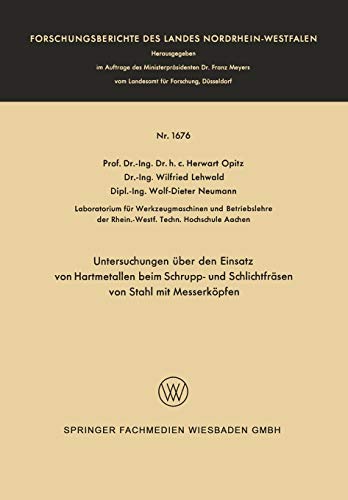 Untersuchungen über den Einsatz von Hartmetallen beim Schrupp- und Schlichtfräsen von Stahl mit Messerköpfen (Forschungsberichte des Landes Nordrhein-Westfalen, 1676, Band 1676)