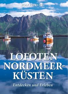 Lofoten Nordmeerküsten. Entdecken und Erleben