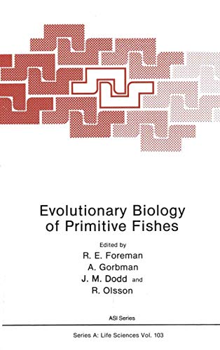 Evolutionary Biology of Primitive Fishes (Nato Science Series A: (closed)) (NATO Science Series A:, 103, Band 103)