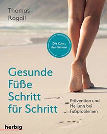 Gesunde Füße Schritt für Schritt: Prävention und Heilung bei Fußproblemen