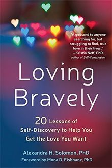 Loving Bravely: 20 Lessons of Self-Discovery to Help You Get the Love You Want