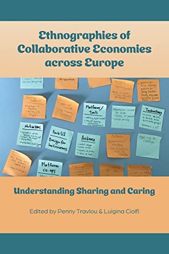 Ethnographies of Collaborative Economies across Europe: Understanding Sharing and Caring