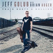 Jeff Golub with Brian Auger: Train Keeps A Rolling