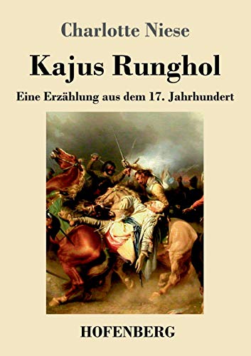 Kajus Runghol: Eine Erzählung aus dem 17. Jahrhundert