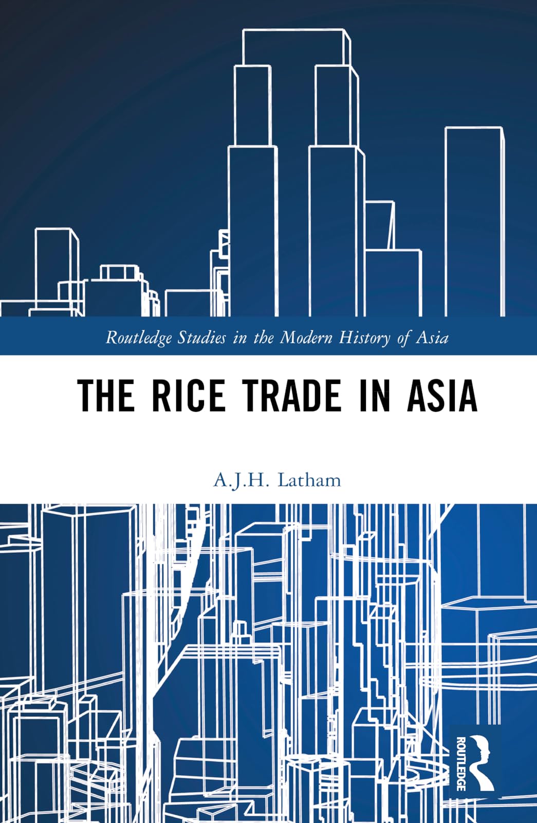 The Rice Trade in Asia (Routledge Studies in the Modern History of Asia)
