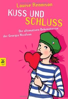 Kuss und Schluss - Die ultimativen Bekenntnisse der Georgia Nicolson