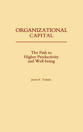 Organizational Capital: The Path to Higher Productivity and Well-Being