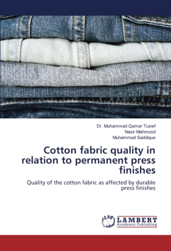 Cotton fabric quality in relation to permanent press finishes: Quality of the cotton fabric as affected by durable press finishes