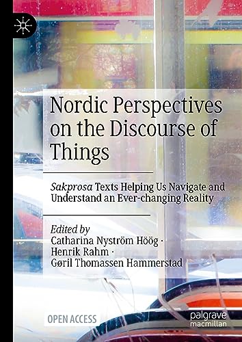 Nordic Perspectives on the Discourse of Things: Sakprosa Texts Helping Us Navigate and Understand an Ever-changing Reality