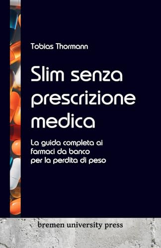 Slim senza prescrizione medica: La guida completa ai farmaci da banco per la perdita di peso