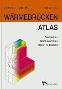 Wärmebrücken Atlas: Trockenbau, Stahl-Leichtbau, Bauen im Bestand