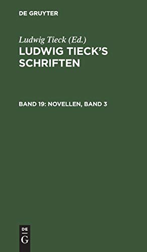 Novellen, Band 3: [Glück giebt Verstand. Der funfzehnte November. Tod des Dichters] (Ludwig Tieck’s Schriften)