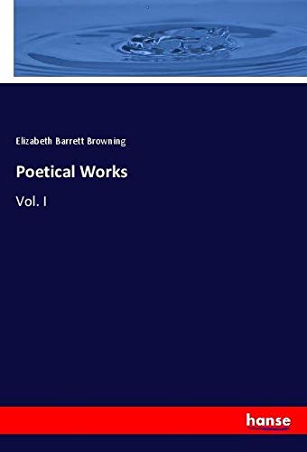 Poetical Works: Vol. I
