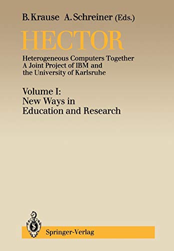 Hector: Heterogeneous Computers Together. A Joint Project of IBM and the University of Karlsruhe, Volume I: New Ways in Education and Research