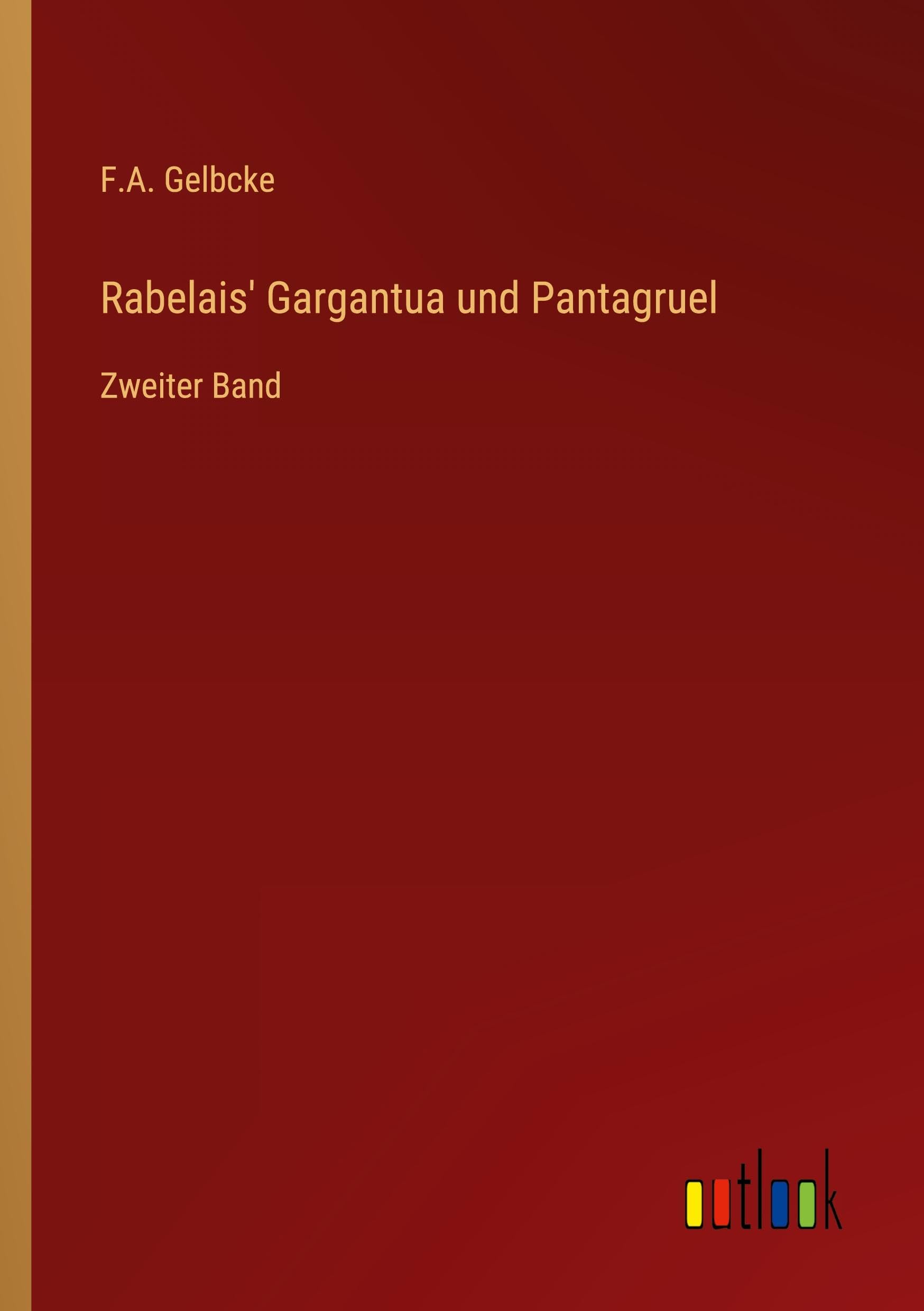 Rabelais' Gargantua und Pantagruel: Zweiter Band