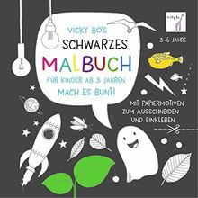 Vicky Bo's SCHWARZES Malbuch für Kinder ab 3 Jahren. Mach es bunt! Mit Papiermotiven zum Ausschneiden und Einkleben. 3-6 Jahre