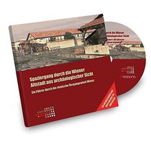 Spaziergang durch die Wiener Altstadt aus archäologischer Sicht: Ein Führer durch die römische Vergangenheit Wiens.