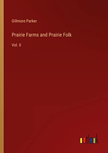 Prairie Farms and Prairie Folk: Vol. II