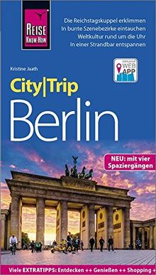 Reise Know-How CityTrip Berlin: Reiseführer mit Stadtplan, Spaziergängen und kostenloser Web-App