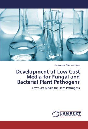 Development of Low Cost Media for Fungal and Bacterial Plant Pathogens: Low Cost Media for Plant Pathogens