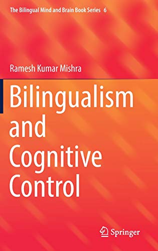 Bilingualism and Cognitive Control (The Bilingual Mind and Brain Book Series, Band 6)