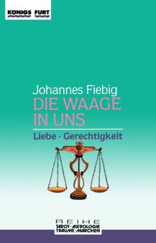 Die Waage in uns. Liebe und Gerechtigkeit