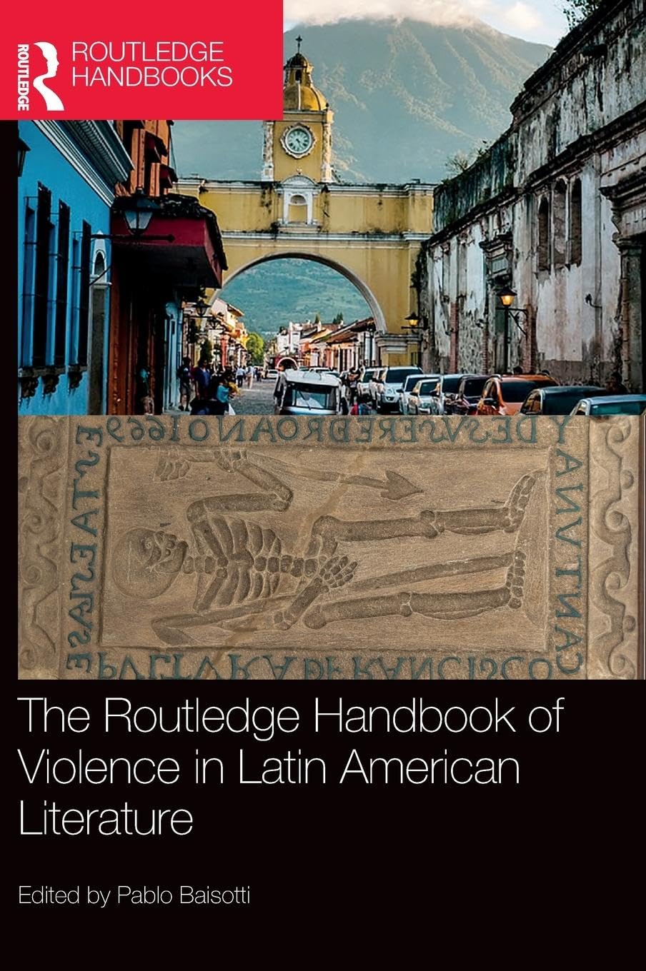 The Routledge Handbook of Violence in Latin American Literature (The Routledge Literature Handbooks)