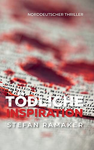 Tödliche Inspiration: Ein norddeutscher Thriller