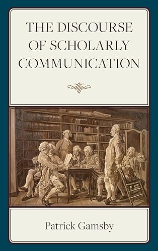 The Discourse of Scholarly Communication