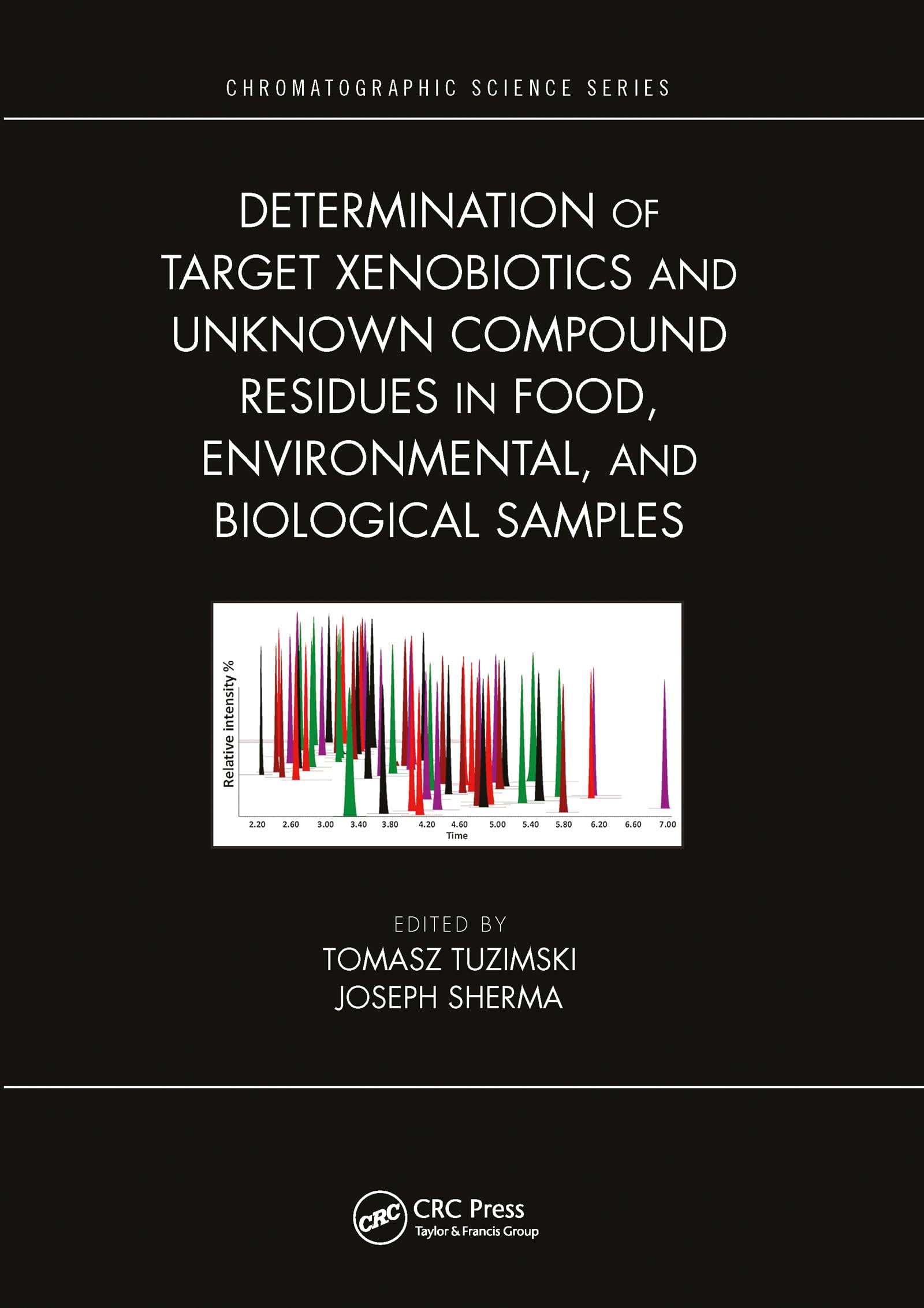 Determination of Target Xenobiotics and Unknown Compound Residues in Food, Environmental, and Biological Samples (Chromatographic Science)